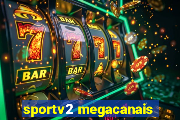 sportv2 megacanais